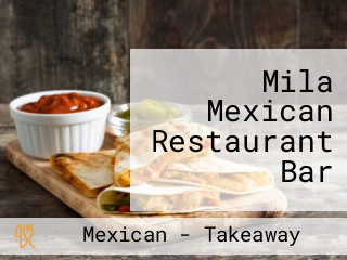 Mila Mexican Restaurant Bar