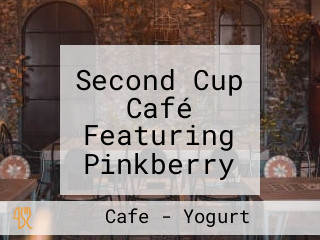 Second Cup Café Featuring Pinkberry Frozen Yogurt