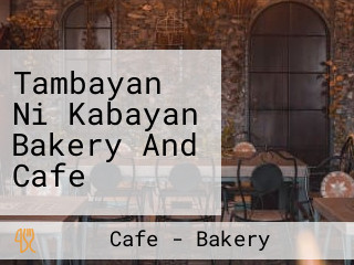 Tambayan Ni Kabayan Bakery And Cafe