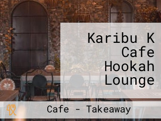 Karibu K Cafe Hookah Lounge