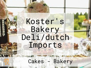 Koster's Bakery Deli/dutch Imports