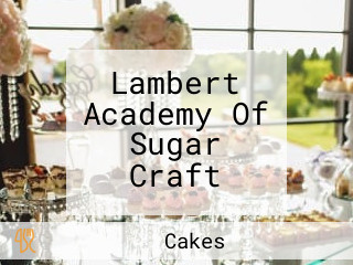 Lambert Academy Of Sugar Craft