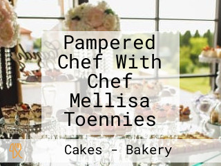 Pampered Chef With Chef Mellisa Toennies