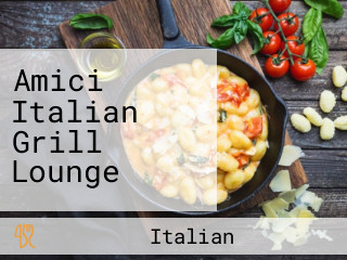 Amici Italian Grill Lounge