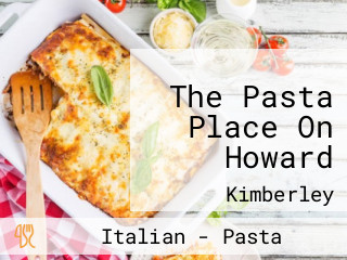 The Pasta Place On Howard