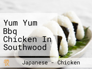 Yum Yum Bbq Chicken In Southwood Corner (right Beside Tim Hortons)