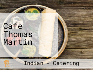 Cafe Thomas Martin