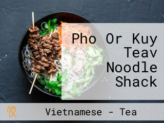 Pho Or Kuy Teav Noodle Shack