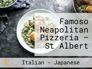Famoso Neapolitan Pizzeria — St Albert