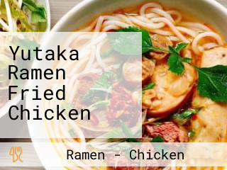 Yutaka Ramen Fried Chicken