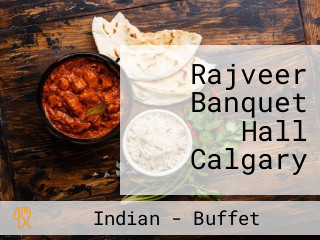 Rajveer Banquet Hall Calgary
