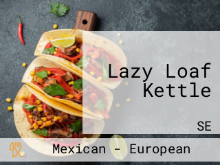 Lazy Loaf Kettle