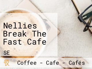 Nellies Break The Fast Cafe