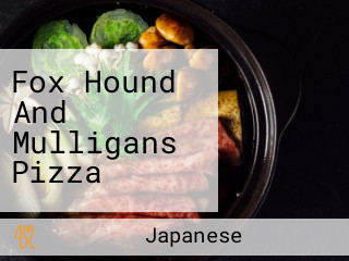 Fox Hound And Mulligans Pizza