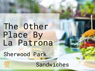 The Other Place By La Patrona