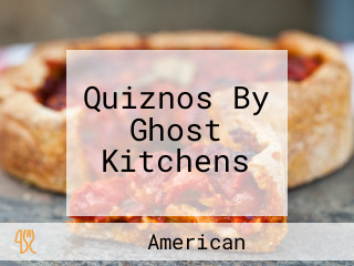 Quiznos By Ghost Kitchens