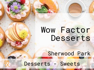Wow Factor Desserts