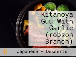 Kitanoya Guu With Garlic (robson Branch)