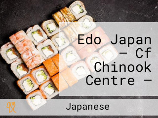 Edo Japan — Cf Chinook Centre — Grill And Sushi