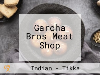Garcha Bros Meat Shop