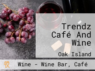 Trendz Café And Wine
