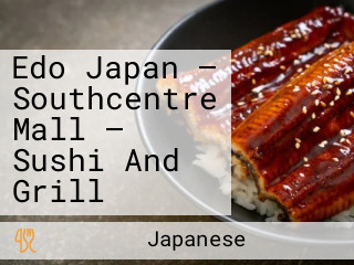 Edo Japan — Southcentre Mall — Sushi And Grill