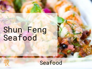 Shun Feng Seafood