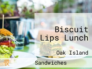 Biscuit Lips Lunch