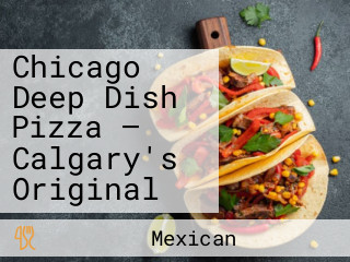 Chicago Deep Dish Pizza — Calgary's Original