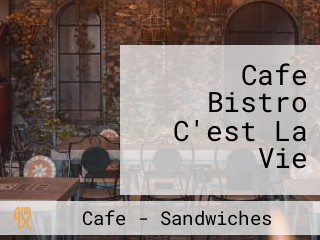 Cafe Bistro C'est La Vie