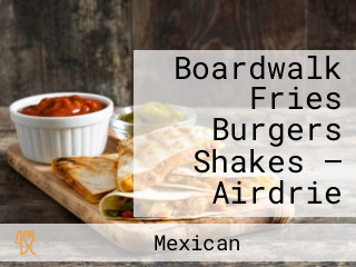 Boardwalk Fries Burgers Shakes — Airdrie de Alberta Carte