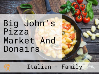 Big John's Pizza Market And Donairs