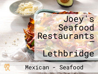 Joey's Seafood Restaurants — Lethbridge