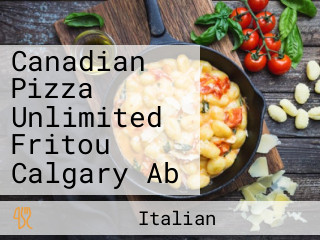 Canadian Pizza Unlimited Fritou Calgary Ab