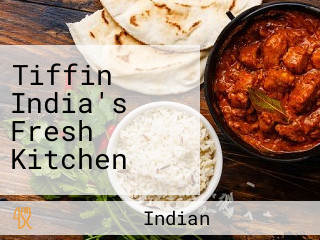 Tiffin India's Fresh Kitchen