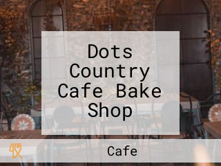 Dots Country Cafe Bake Shop