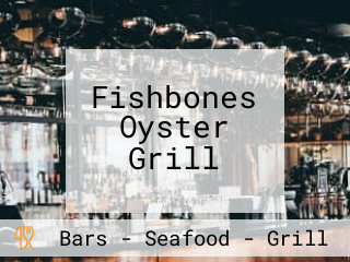 Fishbones Oyster Grill