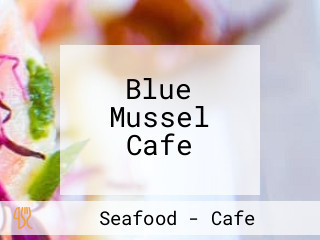 Blue Mussel Cafe