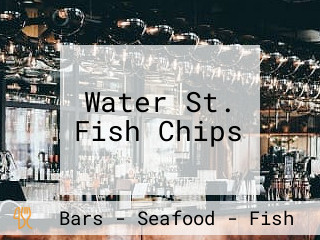 Water St. Fish Chips