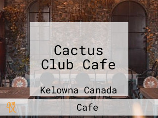 Cactus Club Cafe