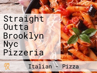 Straight Outta Brooklyn Nyc Pizzeria