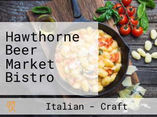 Hawthorne Beer Market Bistro