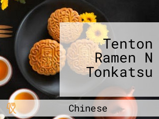 Tenton Ramen N Tonkatsu