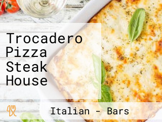 Trocadero Pizza Steak House