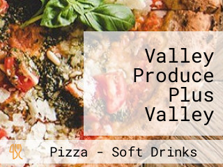 Valley Produce Plus Valley Direct Foods