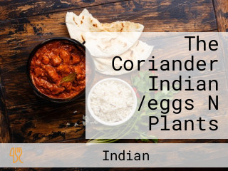 The Coriander Indian /eggs N Plants