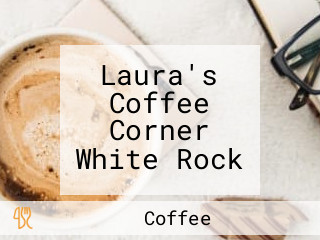 Laura's Coffee Corner White Rock