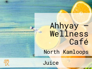 Ahhyay — Wellness Café