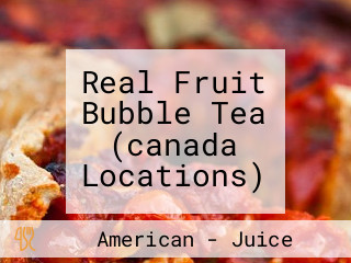 Real Fruit Bubble Tea (canada Locations)