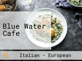 Blue Water Cafe